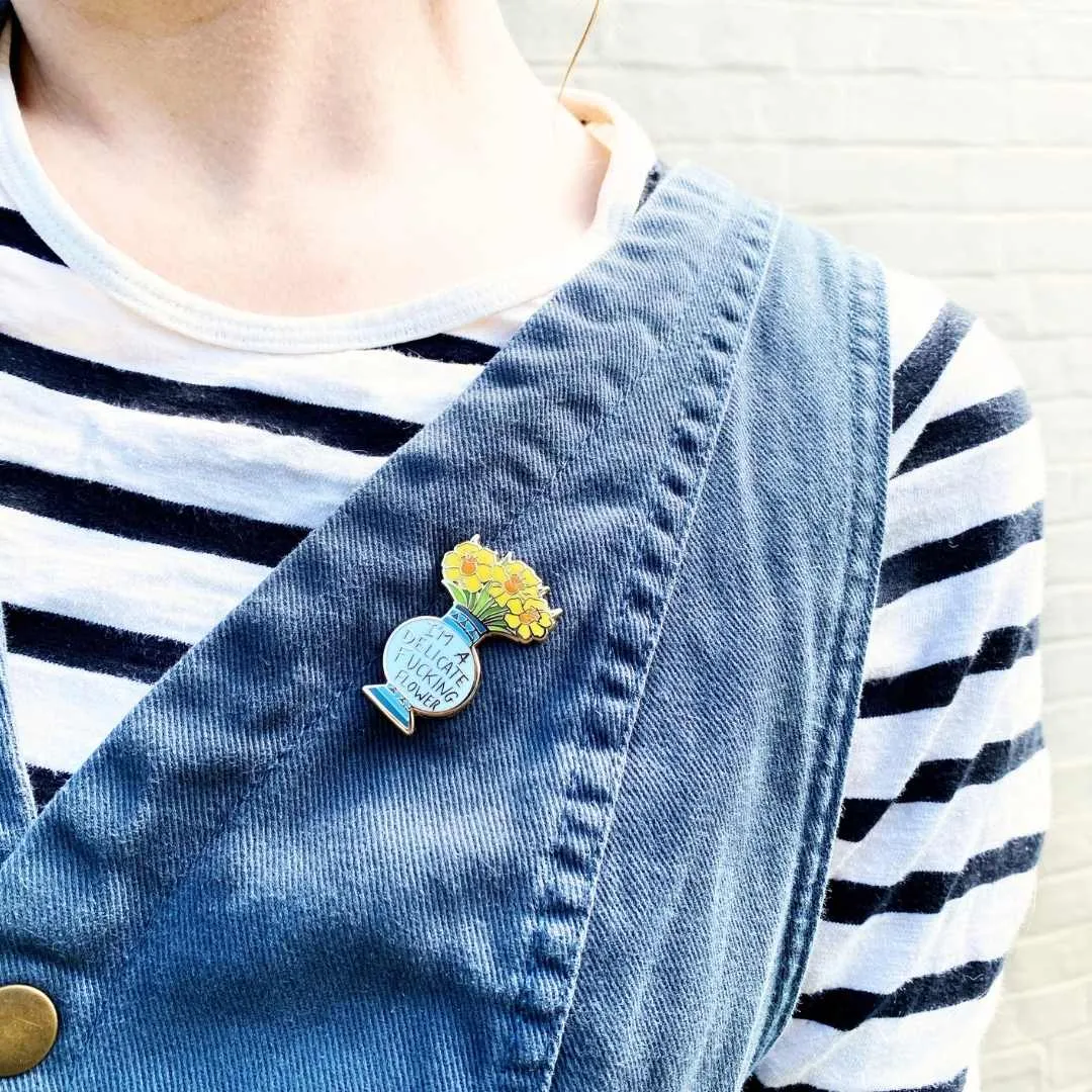 I'm A Delicate Fucking Flower Lapel Pin | Jubly-Umph